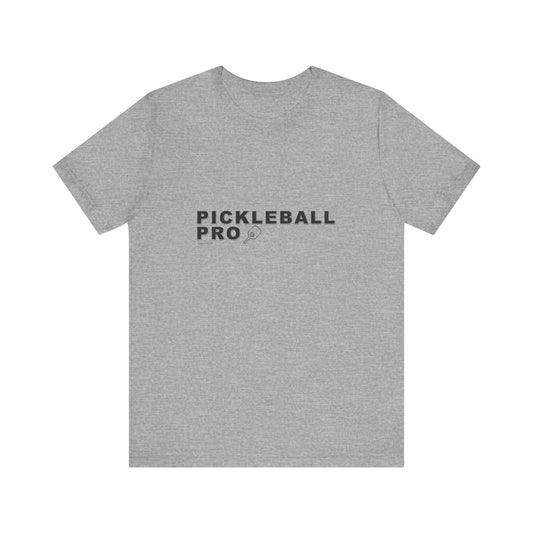 PICKLEBALL PRO - Unisex Short Sleeve Tee