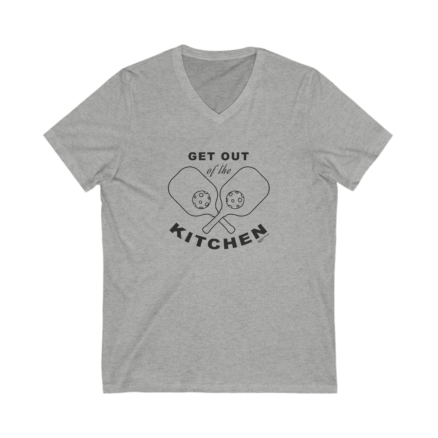 GET OUT OF THE KITCHEN - Unisex Short Sleeve V-Neck T-shirt