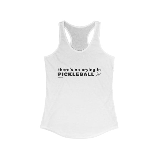 NO CRYING IN PICKLEBALL - Women's Tank Top T-Shirt